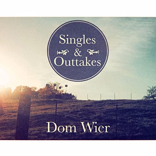 Dom Wier – Singles And Outtakes (2021) (ALBUM ZIP)