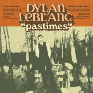 Dylan Leblanc – Pastimes (2021) (ALBUM ZIP)