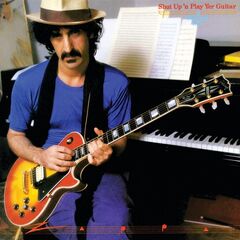 Frank Zappa – Shut Up ‘n Play Yer Guitar (2021) (ALBUM ZIP)