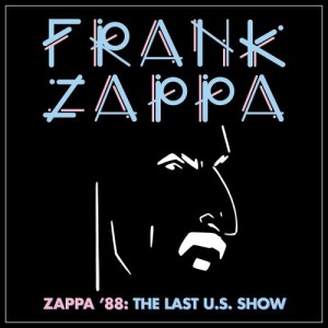 Frank Zappa – Zappa ’88 The Last U.S. Show (2021) (ALBUM ZIP)