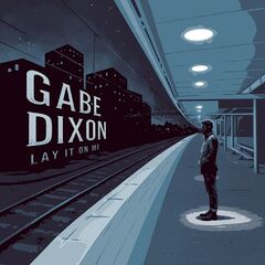 Gabe Dixon – Lay It On Me (2021) (ALBUM ZIP)