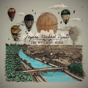 Jayden Michael Dunne – The Witching Hour (2021) (ALBUM ZIP)