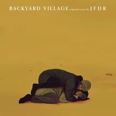 JFDR – Backyard Village [Original Score] (2021) (ALBUM ZIP)
