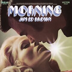 Jim Ed Brown – Morning (2021) (ALBUM ZIP)