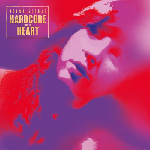 Joana Serrat – Hardcore From The Heart (2021) (ALBUM ZIP)