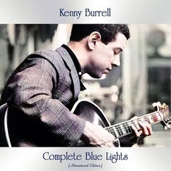 Kenny Burrell – Complete Blue Lights (Remastered Edition) (2021) (ALBUM ZIP)