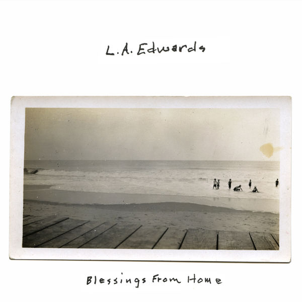 L.A. Edwards – Blessings From Home (2021) (ALBUM ZIP)
