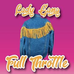 Lady Gang – Full Throttle (2021) (ALBUM ZIP)