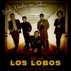 Los Lobos – Una Noche En Tokio Live 1985 (2021) (ALBUM ZIP)