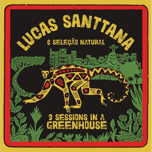 Lucas Santtana – 3 Sessions In A Greenhouse (2021) (ALBUM ZIP)