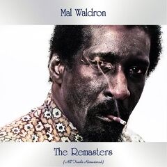 Mal Waldron – The Remasters (2021) (ALBUM ZIP)
