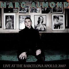 Marc Almond – Live At The Barcelona Apollo, 2007 (2021) (ALBUM ZIP)