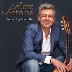 Marc Antoine – Something About Her (2021) (ALBUM ZIP)