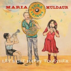 Maria Muldaur &amp; Tuba Skinny – Let’s Get Happy Together (2021) (ALBUM ZIP)