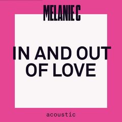 Melanie C – In And Out Of Love Acoustic (2021) (ALBUM ZIP)