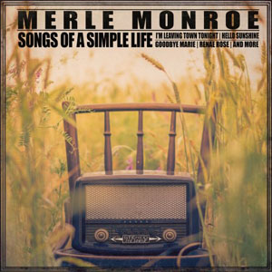 Merle Monroe – Songs Of A Simple Life (2021) (ALBUM ZIP)