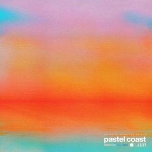 Pastel Coast – Sun (2021) (ALBUM ZIP)