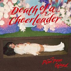 Pom Pom Squad – Death Of A Cheerleader (2021) (ALBUM ZIP)