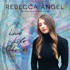 Rebecca Angel – Love Life Choices (2021) (ALBUM ZIP)