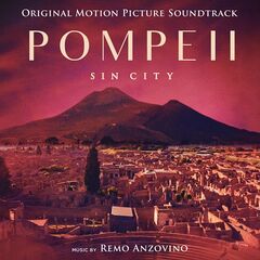 Remo Anzovino – Pompeii Sin City [Original Motion Picture Soundtrack] (2021) (ALBUM ZIP)