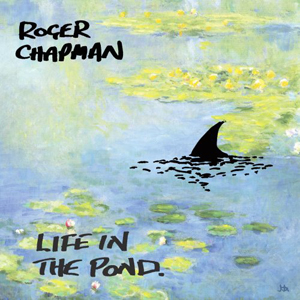 Roger Chapman – Life In The Pond (2021) (ALBUM ZIP)