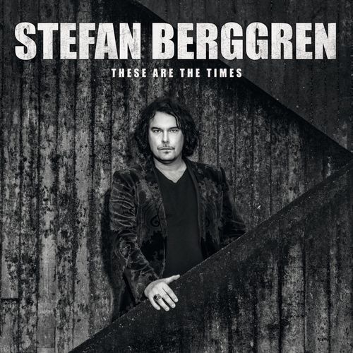 Stefan Berggren – These Are The Times (2021) (ALBUM ZIP)