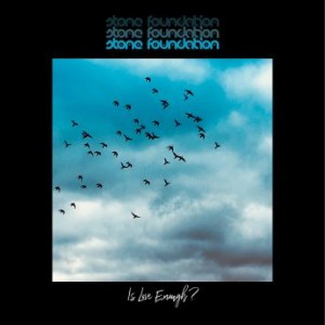Stone Foundation – Is Love Enough (2021) (ALBUM ZIP)