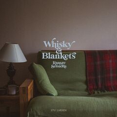 Stu Larsen – Whisky And Blankets [Raasay Sessions] (2021) (ALBUM ZIP)
