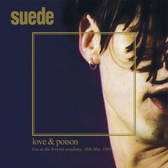 Suede – Love &amp; Poison Live At The Brixton Academy, 16th May, 1993 (2021) (ALBUM ZIP)