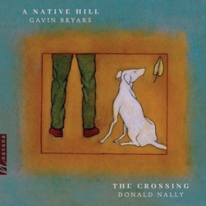 The Crossing &amp; Donald Nally – Gavin Bryars A Native Hill (2021) (ALBUM ZIP)