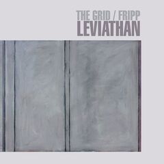 The Grid &amp; Robert Fripp – Leviathan (2021) (ALBUM ZIP)