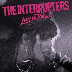 The Interrupters – Live In Tokyo! (2021) (ALBUM ZIP)