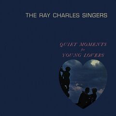The Ray Charles Singers – Quiet Moments For Young Lovers (2021) (ALBUM ZIP)