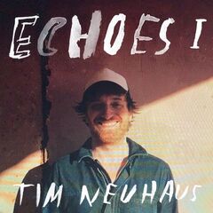 Tim Neuhaus – Echoes, Vol. I (2021) (ALBUM ZIP)