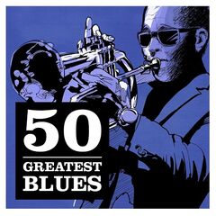 Various Artists – 50 Greatest Blues (2021) (ALBUM ZIP)