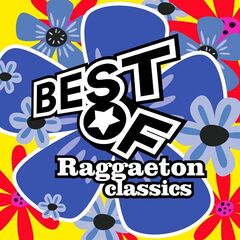 Various Artists – Best Of Raggaeton Classics (2021) (ALBUM ZIP)