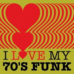 Various Artists – I Love My 70s Funk (2021) (ALBUM ZIP)
