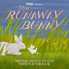 Various Artists – The Runaway Bunny [Hbo Max Original Motion Picture Soundtrack] (2021) (ALBUM ZIP)