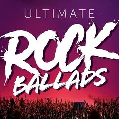 Various Artists – Ultimate Rock Ballads (2021) (ALBUM ZIP)