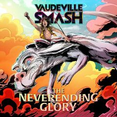 Vaudeville Smash – The Neverending Glory (2021) (ALBUM ZIP)