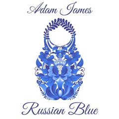 Adam James – Russian Blue (2021) (ALBUM ZIP)