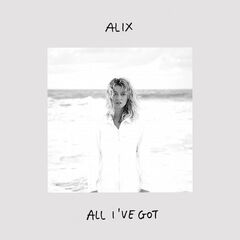 Alix – All I’ve Got (2021) (ALBUM ZIP)