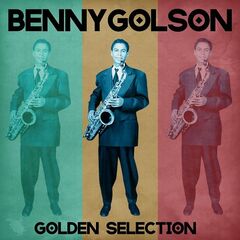 Benny Golson – Golden Selection Remastered (2021) (ALBUM ZIP)