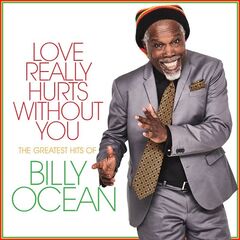Billy Ocean – Love Really Hurts Without You The Greatest Hits Of Billy Ocean (2021) (ALBUM ZIP)