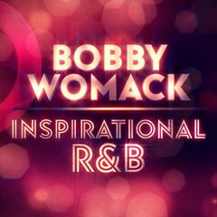 Bobby Womack – Inspirational R&amp;B (2021) (ALBUM ZIP)