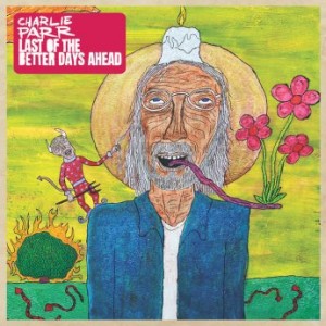 Charlie Parr – Last Of The Better Days Ahead (2021) (ALBUM ZIP)