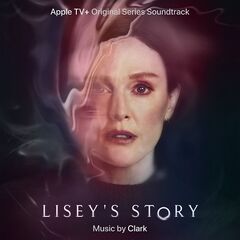 Clark – Lisey’s Story [Apple Tv Original Series Soundtrack] (2021) (ALBUM ZIP)