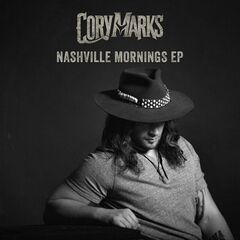 Cory Marks – Nashville Mornings (2021) (ALBUM ZIP)