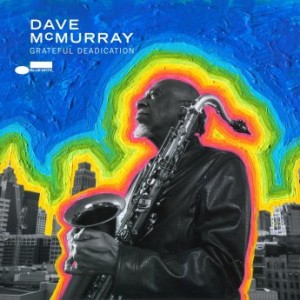 Dave McMurray – Grateful Deadication