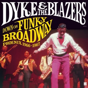 Dyke And The Blazers – Down On Funky Broadway Phoenix 1966-1967 (2021) (ALBUM ZIP)